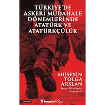 Türkiye De Askeri Mübadele Dönemlerinde Atatürk Ve Atatürkçülük İnkılap Kitabevi