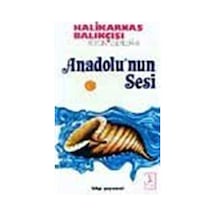 Anadolu'nun Sesi - Halikarnas Balıkçısı - Bilgi Yayınevi
