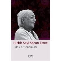 Hiçbir Şeyi Sorun Etme - Jiddu Krishnamurti - Ganj Yayınları