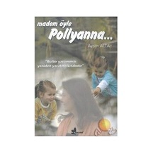 Pollyanna'nın Hikayesi: Olumlu Düşüncenin Gücü