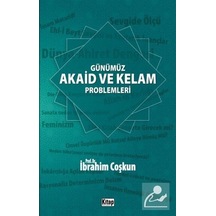 Günümüz Akaid ve Kelam Problemleri - İbrahim Coşkun - Kitap Dünyası