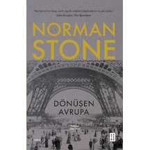 Dönüşen Avrupa 1878 - 1919 - Norman Stone - Ketebe