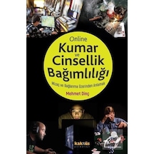 Online Kumar ve Cinsellik Bağımlılığı / Mehmet Dinç