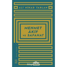 Mehmet Akif ve Safahat  - Ali Nihad Tarlan  - Ketebe
