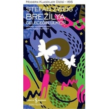 Brezilya - Geleceğin Ülkesi - Modern Klasikler 166 - Stefan Zweig - İş Bankası Kültür Yayınları