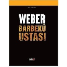 Weber Barbekü Ustası Tarif Kitabı 287 Sayfa, 160 Tarif & 1.000+ Fotoğraf Stok Kodu: 50069 -243