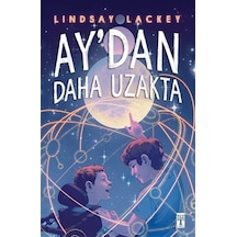 Ay'dan Daha Uzakta - Lindsay Lackey - Genç Timaş