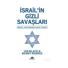 Israil'in Gizli Savaşları: Israil Istihbaratının Tarihi - Ian Black