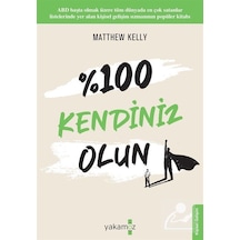 100 Kendiniz Olun! - Matthew Kelly - Yakamoz Yayınları