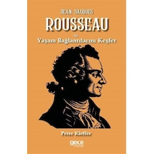 Jean-jacques Rousseau İle Yaşam Bağlantılarını Keşfet / Peter Kieffer