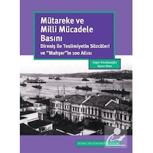 Mütareke ve Milli Mücadele Basını - Aysun Akan - İstanbul Bilgi Üniv.Yayınları