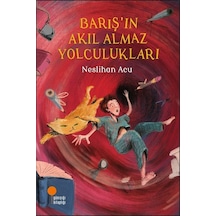 Barış'ın Akıl Almaz Yolculukları / Neslihan Acu