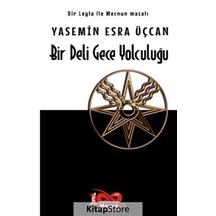 Bir Deli Gece Yolculuğu Bir Leyla İle Mecnun Masalı