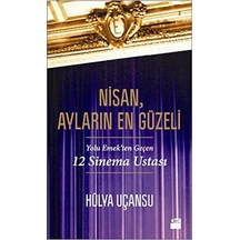 Nisan, Ayların En Güzeli: Yolu Emek'ten Geçen 12 Sinema Ustası: Yolu Emek'ten Geçen 12 Sinema Ustası