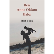 Ben Anne Oldum Baba / Rabia Keskin