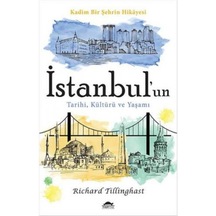 Istanbul'Un Tarihi. Kültürü Ve Yaşamı Kadim Bir Şehrin