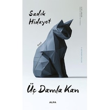 Üç Damla Kan / Sadık Hidayet