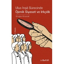Ulus İnşa Sürecinde Öjenik Siyaset ve Irkçılık - Ertuğrul Eryücel - Liberte