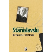 Bir Karakter Yaratmak - Konstantin Stanislavski - Pozitif Yayıncılık