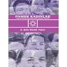 Pamuk Kadınlar- Orhan Pamuk Romanlarında Kadının Temsili - Şule Süzük Toker - Kalkedon