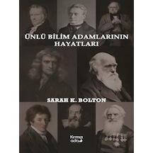 Ünlü Bilim Adamlarının Hayatları - Sarah K. Bolton - Kırmızı Ada Yayınları