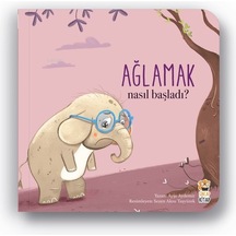 Nasıl Başladı? Ağlamak - Ayşe Aydemir - Sincap Kitap