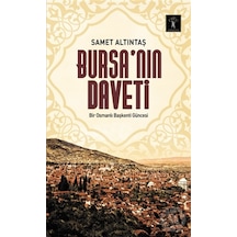 Bursa’Nın Daveti Bir Osmanlı Başkenti Güncesi