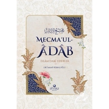 Mecma'ul Adab - İslam'daki Edebler - M. İsmail Kemaloğlu - Ahıska Yayınevi