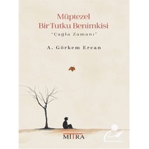 Müptezel Bir Tutku Benimkisi / A. Görkem Ercan