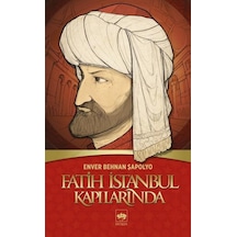 Fatih İstanbul Kapılarında - Enver Behnan Şapolyo - Ötüken Neşriyat