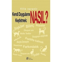 Kendi Duygularını Keşfetmek: Nasıl? - Filiz Varavir - Gürer Yayınları