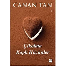 Çikolata Kaplı Hüzünler - Canan Tan - Doğan Kitap