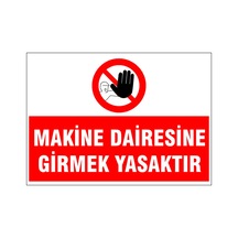 Makine Dairesine Girmek Yasaktır, İsg Uyarı Levhası