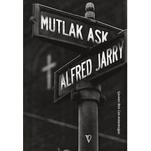 Mutlak Aşk / Alfred Jarry