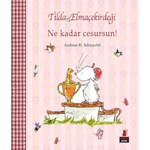Tilda Elmaçekirdeği Ne Kadar Cesursun!