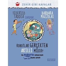 Robotlar Gerçekten Akıllı mıdır? Ve Robotik Hakkında Birçok Soru Daha - Barbara Mazzolai -  Federico Taddia - Ketebe