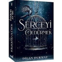 Serçeyi Öldürmek 1 - Dilan Durmaz - İndigo Kitap