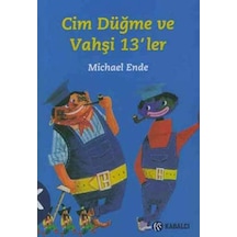 Cim Düğme ve Vahşi 13'ler - Michael Ende - Kabalcı Yayınevi
