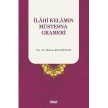 İlahi Kelamın Müstesna Grameri - Mehmet Kılıçarslan - İlahiyat Yayınları