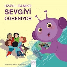 Uzaylı Caniko Sevgiyi Öğreniyor - Jennifer Moore-Mallinos -  Gustavo Mazali - 1001 Çiçek