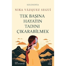 Tek Başına Hayatın Tadını Çıkarabilmek - Nika Vazquez Segui - Destek Yayınları