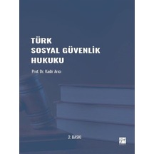 Türk Sosyal Güvenlik Hukuku / Doç.Dr. Kadir Arıcı