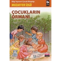 Çocukların Ormanı - Muzaffer İzgü - Bilgi Yayınevi
