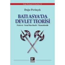Batı Asya'da Devlet Teorisi: Firdevsi - Yusuf Has Hacib - Nizamülmülk - Doğu Perinçek - Kaynak Yayınları