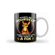 Be Yourself Unless You Can Be A Fox Then Be A Fox Kupa Bardak Porselen Karışık