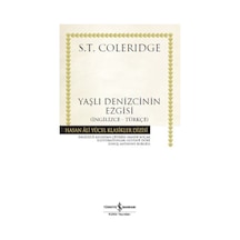Yaşlı Denizcinin Ezgisi-İngilizce Türkçe - Samuel Taylor Coleridge - İş Bankası Kültür Yayınları