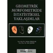 Geometrik Morfometride İstatistiksel Yaklaşımlar - Vahdet Özkoçak -  Asil Alkaya - Gazi Kitabevi