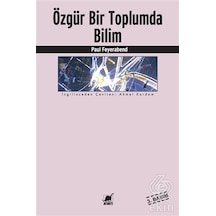Özgür Bir Toplumda Bilim/Paul Feyerabend