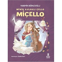 Miçello - Minik Kulaklı Çello - Yasemin Eğinlioğlu - Doğan Çocuk