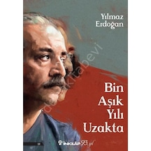 Bin Aşık Yılı Uzakta - Yılmaz Erdoğan - İnkılap Kitabevi
